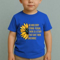 Behind Every Strong Person There Is A Story That Gave Them Toddler T-Shirt