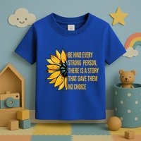 Behind Every Strong Person There Is A Story That Gave Them Toddler T-Shirt