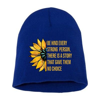Behind Every Strong Person There Is A Story That Gave Them Short Acrylic Beanie