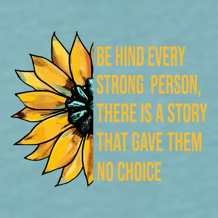 Behind Every Strong Person There Is A Story That Gave Them Sueded Cloud Jersey T-Shirt