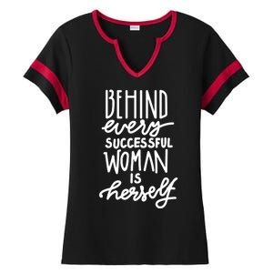 Behind Every Successful Woman Is Herself Ladies Halftime Notch Neck Tee