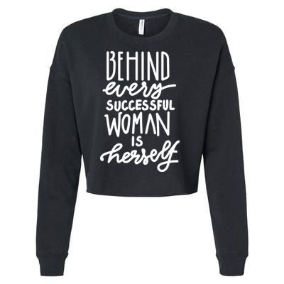 Behind Every Successful Woman Is Herself Cropped Pullover Crew