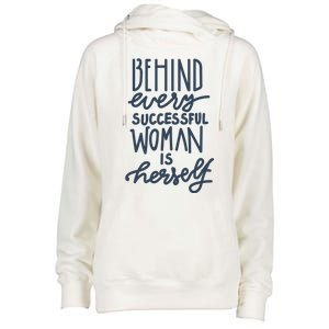 Behind Every Successful Woman Is Herself Womens Funnel Neck Pullover Hood