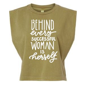 Behind Every Successful Woman Is Herself Garment-Dyed Women's Muscle Tee