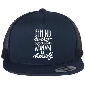 Behind Every Successful Woman Is Herself Flat Bill Trucker Hat