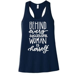 Behind Every Successful Woman Is Herself Women's Racerback Tank