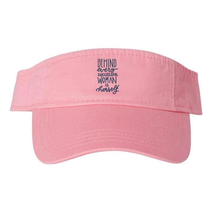 Behind Every Successful Woman Is Herself Visor