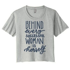 Behind Every Successful Woman Is Herself Women's Crop Top Tee