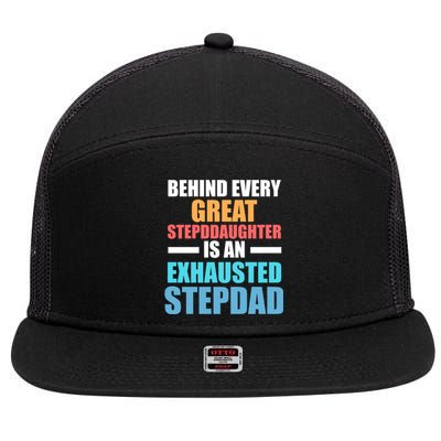 Behind Every Stepdaughter Is A Stepdad Stepdad Gift 7 Panel Mesh Trucker Snapback Hat