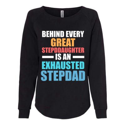 Behind Every Stepdaughter Is A Stepdad Stepdad Gift Womens California Wash Sweatshirt