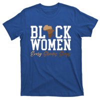 Black Every Shades Slays Melanin Black Pride Meaningful Gift T-Shirt