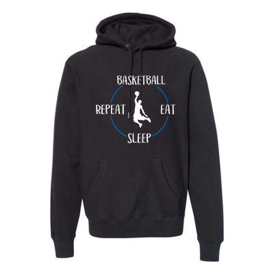 Basketball Eat Sleep Repeat Gift For Basketball Players Premium Hoodie