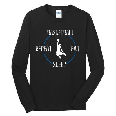 Basketball Eat Sleep Repeat Gift For Basketball Players Tall Long Sleeve T-Shirt