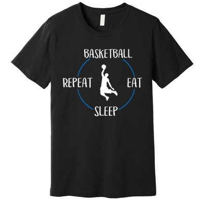 Basketball Eat Sleep Repeat Gift For Basketball Players Premium T-Shirt