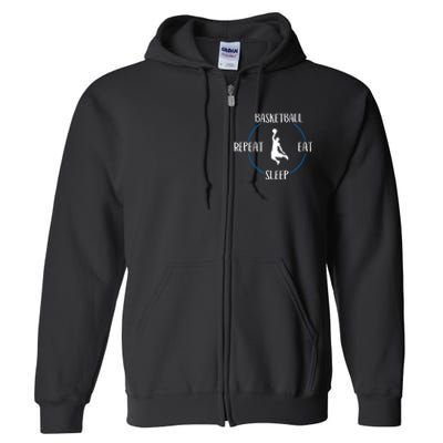 Basketball Eat Sleep Repeat Gift For Basketball Players Full Zip Hoodie