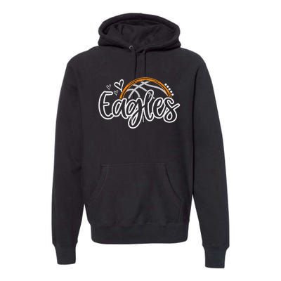 Basketball Eagles School Sports Fan Team Spirit Premium Hoodie