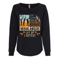 Basketball Eat Sleep Block Rebound Crossover Break Ankles Womens California Wash Sweatshirt