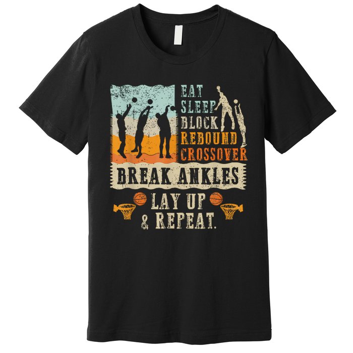 Basketball Eat Sleep Block Rebound Crossover Break Ankles Premium T-Shirt