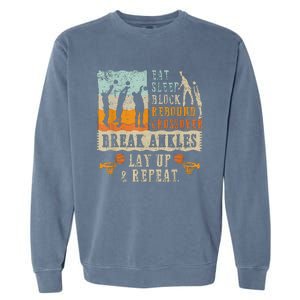 Basketball Eat Sleep Block Rebound Crossover Break Ankles Garment-Dyed Sweatshirt