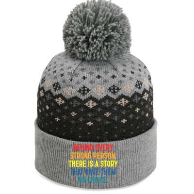 Behind Every Strong Person There Is A Story That Gave Them The Baniff Cuffed Pom Beanie