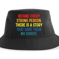 Behind Every Strong Person There Is A Story That Gave Them Sustainable Bucket Hat