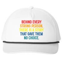 Behind Every Strong Person There Is A Story That Gave Them Snapback Five-Panel Rope Hat