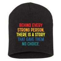 Behind Every Strong Person There Is A Story That Gave Them Short Acrylic Beanie