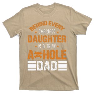 Behind Every SmartAss Daughter Is A Truly Asshole Dad Tees T-Shirt