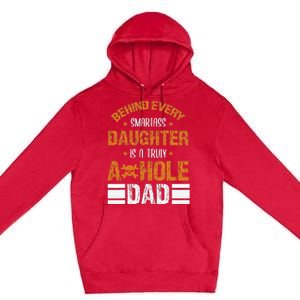 Behind Every SmartAss Daughter Is A Truly Asshole Dad Tees Premium Pullover Hoodie