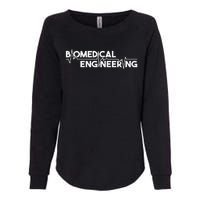 Biomedical Engineering Scientist Biomed Bioengineering BME Womens California Wash Sweatshirt