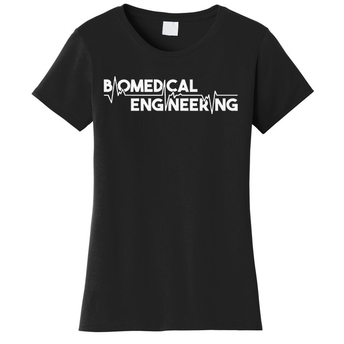 Biomedical Engineering Scientist Biomed Bioengineering BME Women's T-Shirt