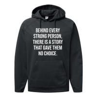 Behind Every Strong Person There Is A Story That Gave Them Performance Fleece Hoodie