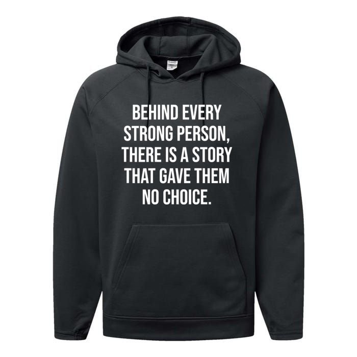 Behind Every Strong Person There Is A Story That Gave Them Performance Fleece Hoodie