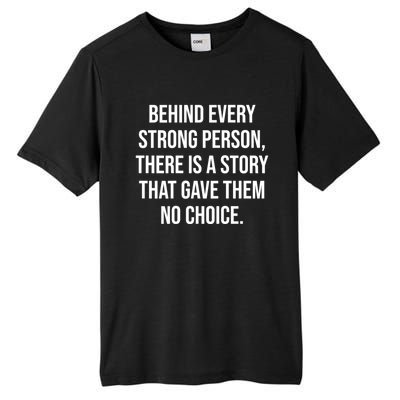 Behind Every Strong Person There Is A Story That Gave Them Tall Fusion ChromaSoft Performance T-Shirt