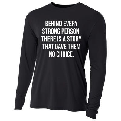 Behind Every Strong Person There Is A Story That Gave Them Cooling Performance Long Sleeve Crew