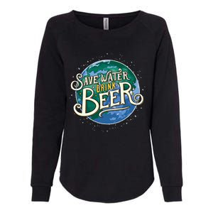 Beer Ers Save Water Beer Malt Brewery Gift Womens California Wash Sweatshirt