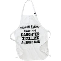 Behind Every Smartass Daughter Is A Truly Asshole Dad Funny Apron
