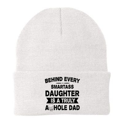 Behind Every Smartass Daughter Is A Truly Asshole Dad Funny Beanie