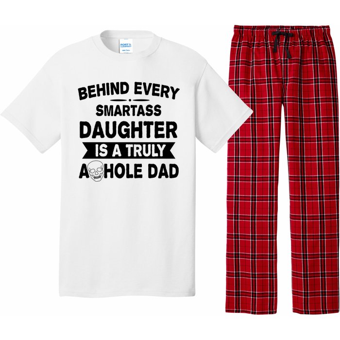 Behind Every Smartass Daughter Is A Truly Asshole Dad Funny Pajama Set