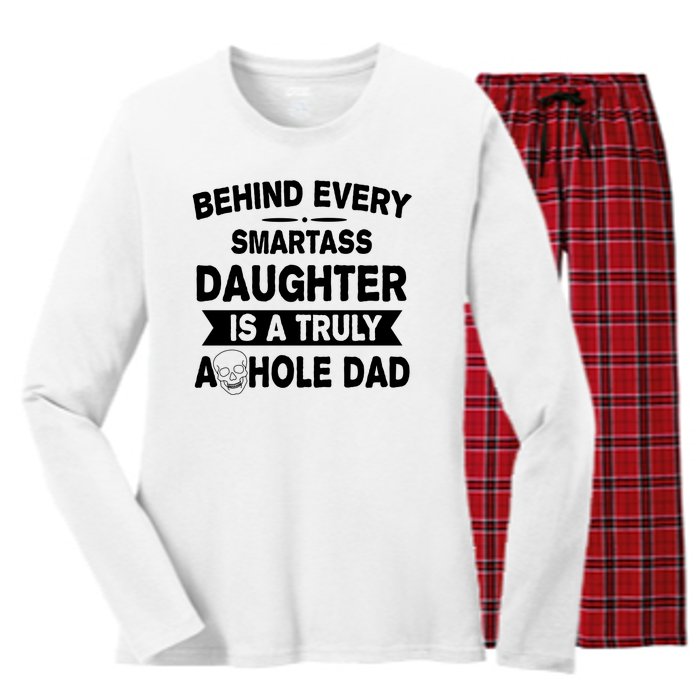 Behind Every Smartass Daughter Is A Truly Asshole Dad Funny Women's Long Sleeve Flannel Pajama Set 