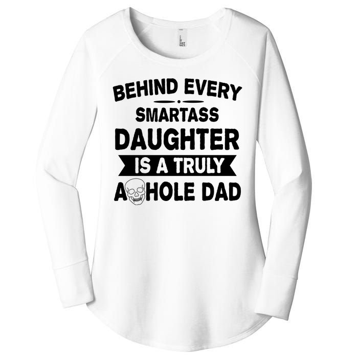 Behind Every Smartass Daughter Is A Truly Asshole Dad Funny Women's Perfect Tri Tunic Long Sleeve Shirt