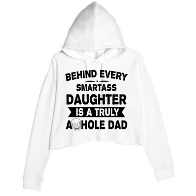 Behind Every Smartass Daughter Is A Truly Asshole Dad Funny Crop Fleece Hoodie