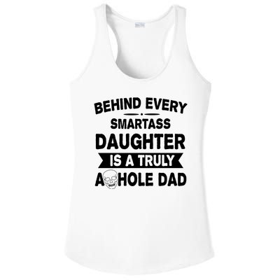 Behind Every Smartass Daughter Is A Truly Asshole Dad Funny Ladies PosiCharge Competitor Racerback Tank