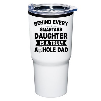 Behind Every Smartass Daughter Is A Truly Asshole Dad Funny Tumbler