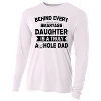 Behind Every Smartass Daughter Is A Truly Asshole Dad Funny Cooling Performance Long Sleeve Crew