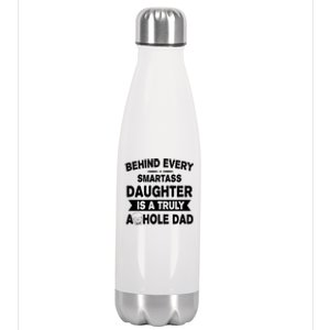 Behind Every Smartass Daughter Is A Truly Asshole Dad Funny Stainless Steel Insulated Water Bottle