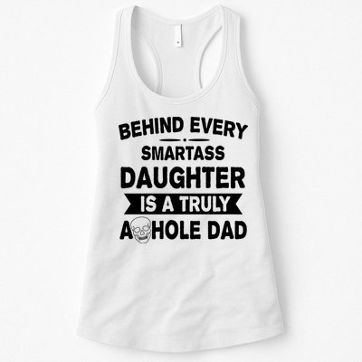 Behind Every Smartass Daughter Is A Truly Asshole Dad Funny Womens Tank Top