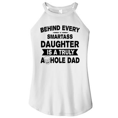 Behind Every Smartass Daughter Is A Truly Asshole Dad Funny Women’s Perfect Tri Rocker Tank