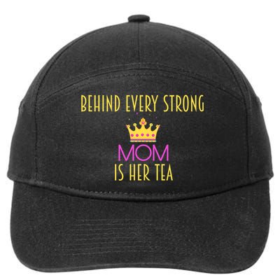 Behind Every Strong Mom Is Her Tea Meaningful Gift 7-Panel Snapback Hat