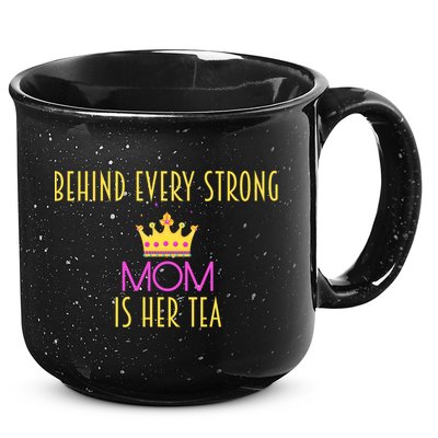 Behind Every Strong Mom Is Her Tea Meaningful Gift 15oz Campfire Ceramic Mug